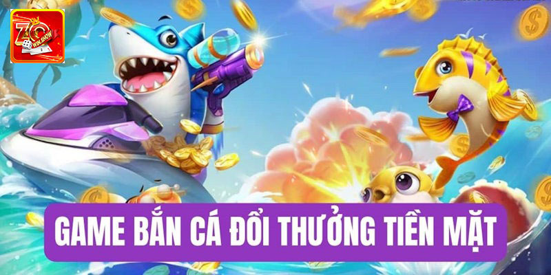 Hướng Dẫn Tải Game Bắn Cá Đổi Thưởng Tiền Mặt Tại Zowin Sơ lược về tải game bắn cá đổi thưởng tiền mặt