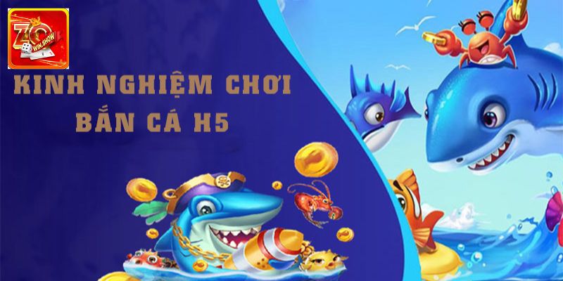 Bắn Cá H5 Zowin - Tựa Game Giải Trí Đổi Thưởng Đỉnh Cao Quy luật bắn cá H5