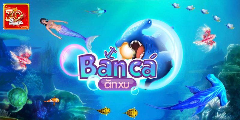 Game Bắn Cá Ăn Xu - Trò Chơi Đổi Thưởng Hàng Đầu Tại Zowin Bí quyết chơi game bắn cá ăn xu chắc thắng từ cao thủ