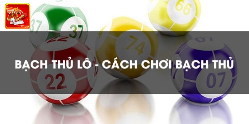 Bạch Thủ Lô Đề Zowin - Săn Thưởng Lớn, Trúng Đậm Mỗi Ngày Bạch Thủ Lô Đề Zowin - Săn Thưởng Lớn, Trúng Đậm Mỗi Ngày