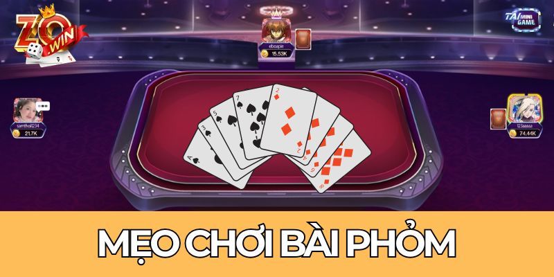 Cách Chơi Bài Phỏm Chuẩn Xác Cho Người Mới Bắt Đầu Mẹo chơi Phỏm hay từ cao thủ lâu năm